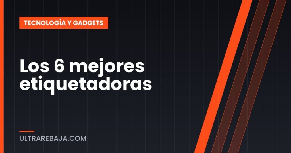 Los 6 mejores etiquetadoras