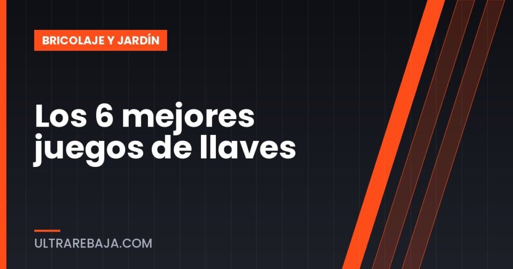 Los 6 mejores juegos de llaves