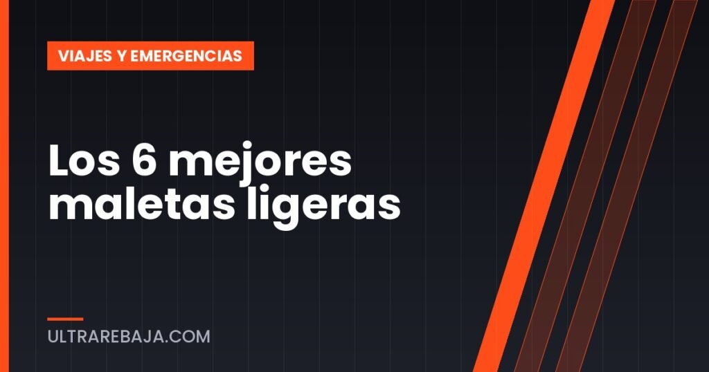 Los 6 mejores maletas ligeras