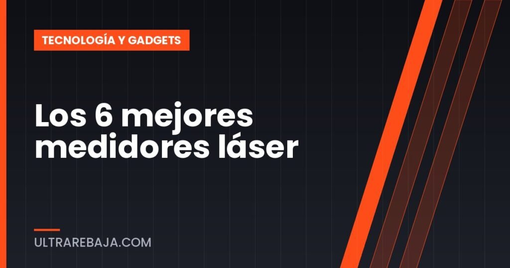 Los 6 mejores medidores láser