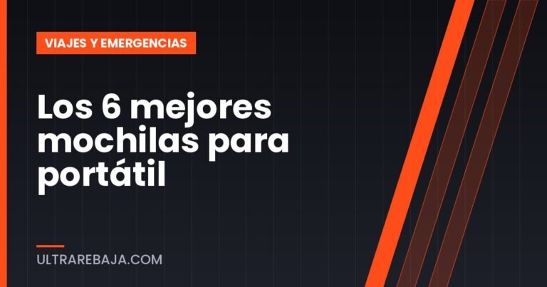 Los 6 mejores mochilas para portátil