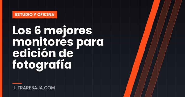 Los 6 mejores monitores para edición de fotografía