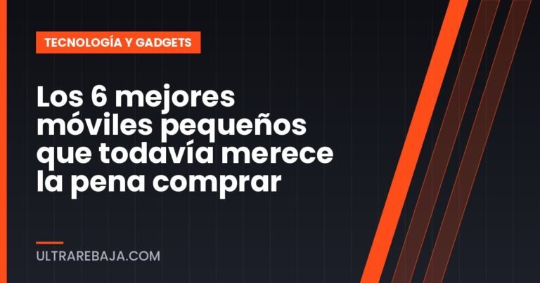 Los 6 mejores móviles pequeños que todavía merece la pena comprar