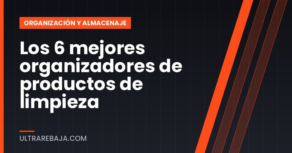 Los 6 mejores organizadores de productos de limpieza