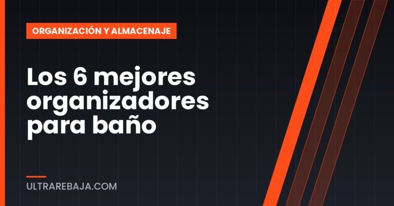 Los 6 mejores organizadores para baño