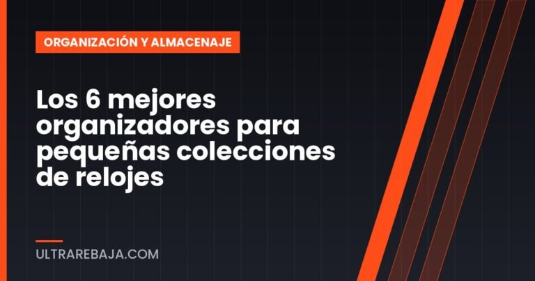 Los 6 mejores organizadores para pequeñas colecciones de relojes