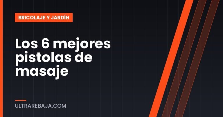 Los 6 mejores pistolas de masaje