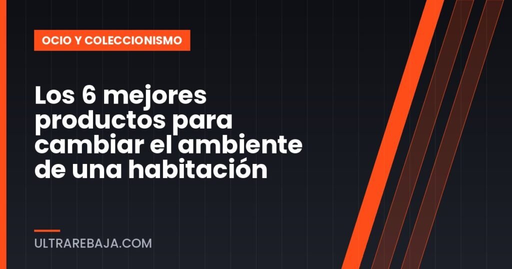 Los 6 mejores productos para cambiar el ambiente de una habitación