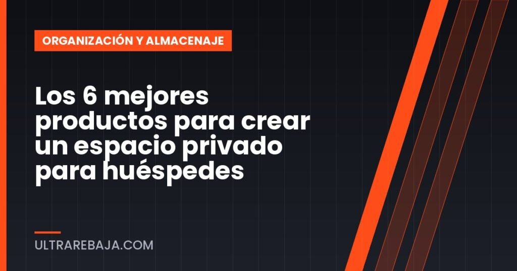 Los 6 mejores productos para crear un espacio privado para huéspedes