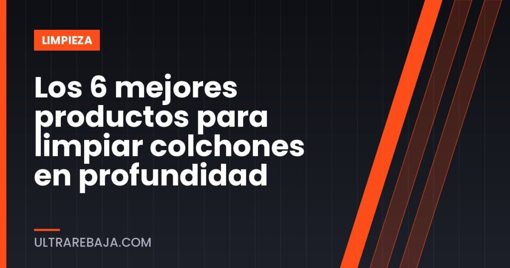 Los 6 mejores productos para limpiar colchones en profundidad