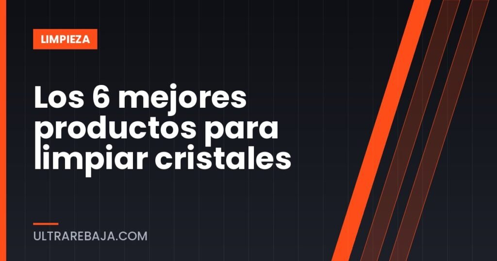Los 6 mejores productos para limpiar cristales