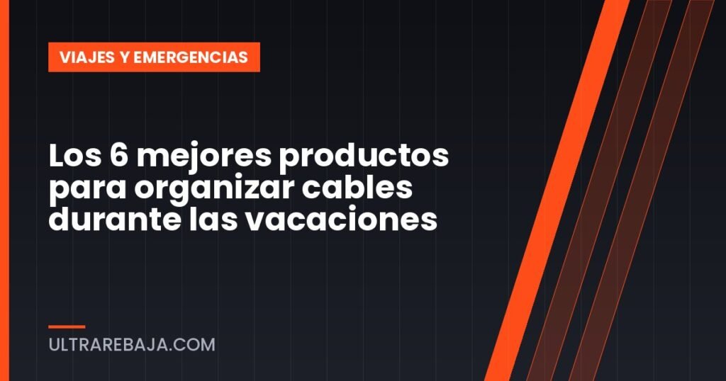 Los 6 mejores productos para organizar cables durante las vacaciones