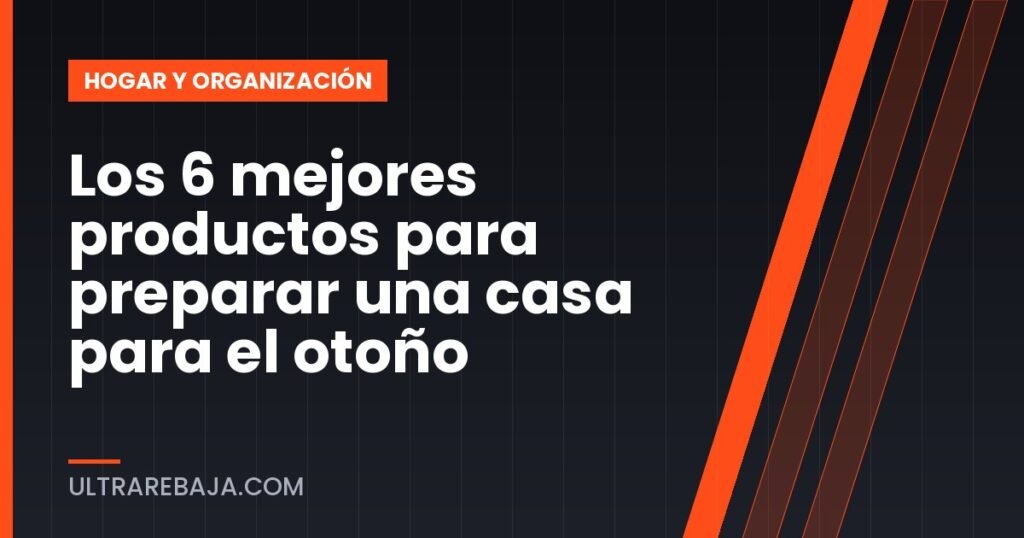 Los 6 mejores productos para preparar una casa para el otoño