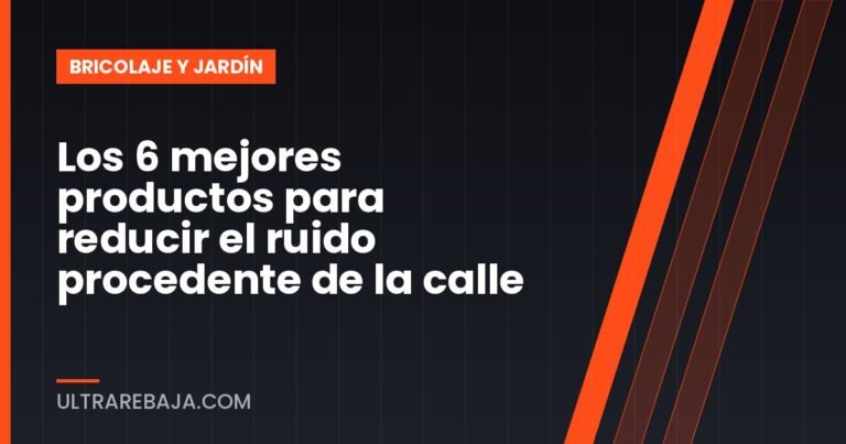 Los 6 mejores productos para reducir el ruido procedente de la calle