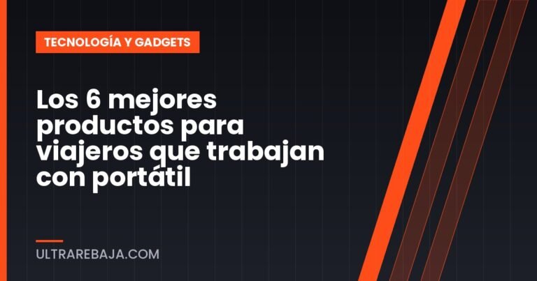 Los 6 mejores productos para viajeros que trabajan con portátil