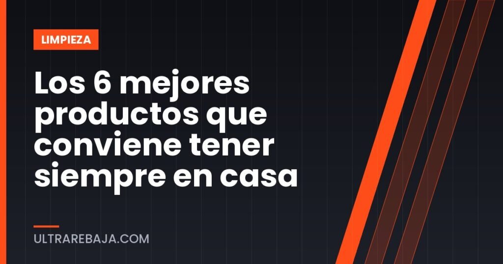 Los 6 mejores productos que conviene tener siempre en casa