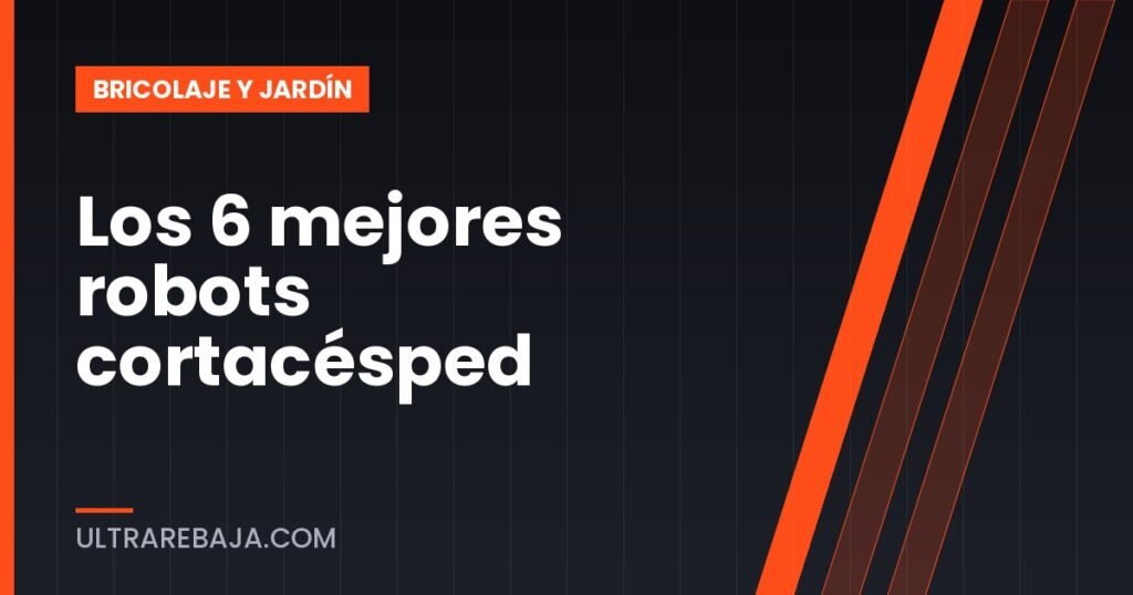 Los 6 mejores robots cortacésped