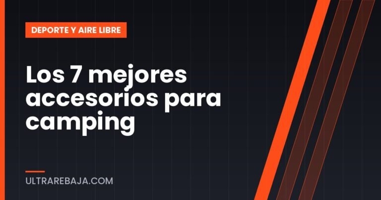 Los 7 mejores accesorios para camping