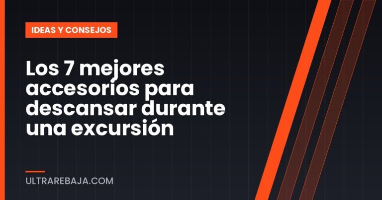 Los 7 mejores accesorios para descansar durante una excursión