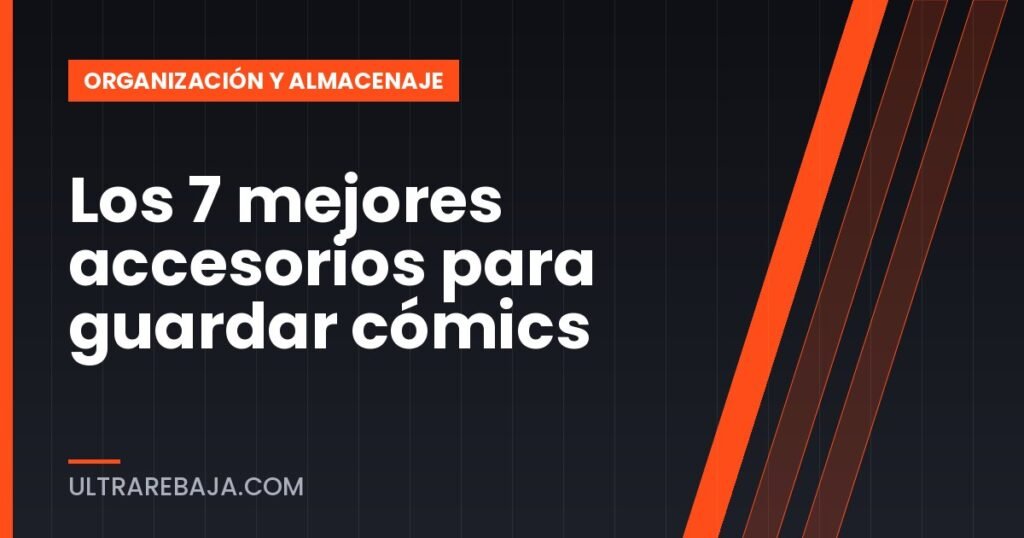 Los 7 mejores accesorios para guardar cómics