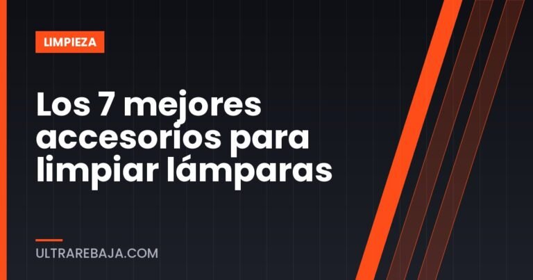 Los 7 mejores accesorios para limpiar lámparas