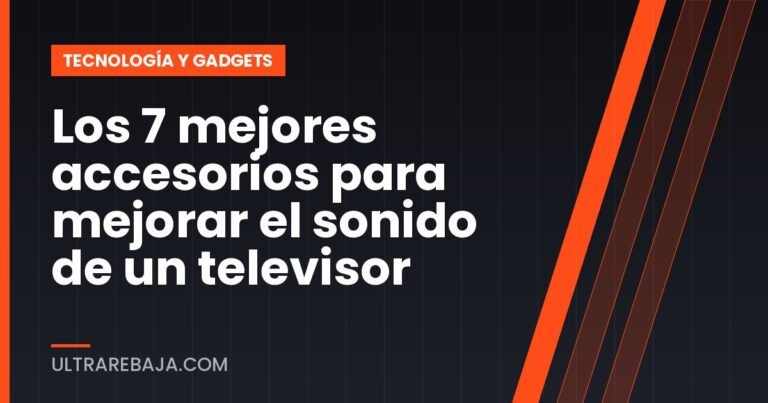 Los 7 mejores accesorios para mejorar el sonido de un televisor