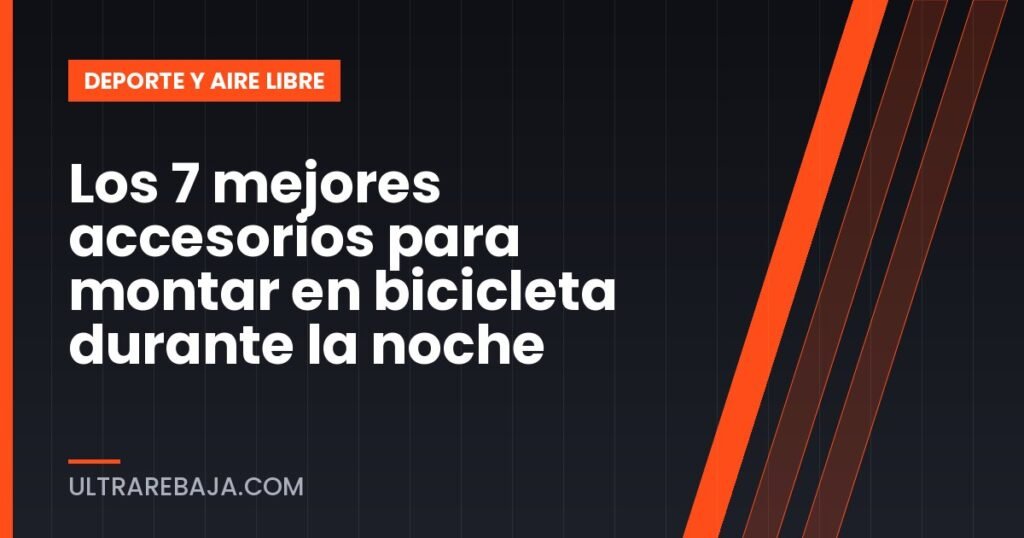 Los 7 mejores accesorios para montar en bicicleta durante la noche