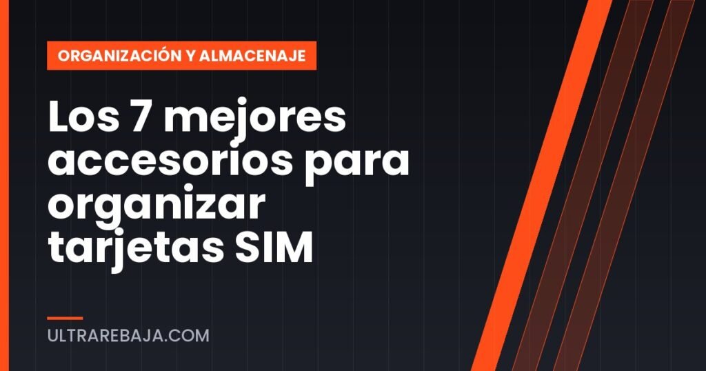 Los 7 mejores accesorios para organizar tarjetas SIM
