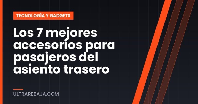 Los 7 mejores accesorios para pasajeros del asiento trasero