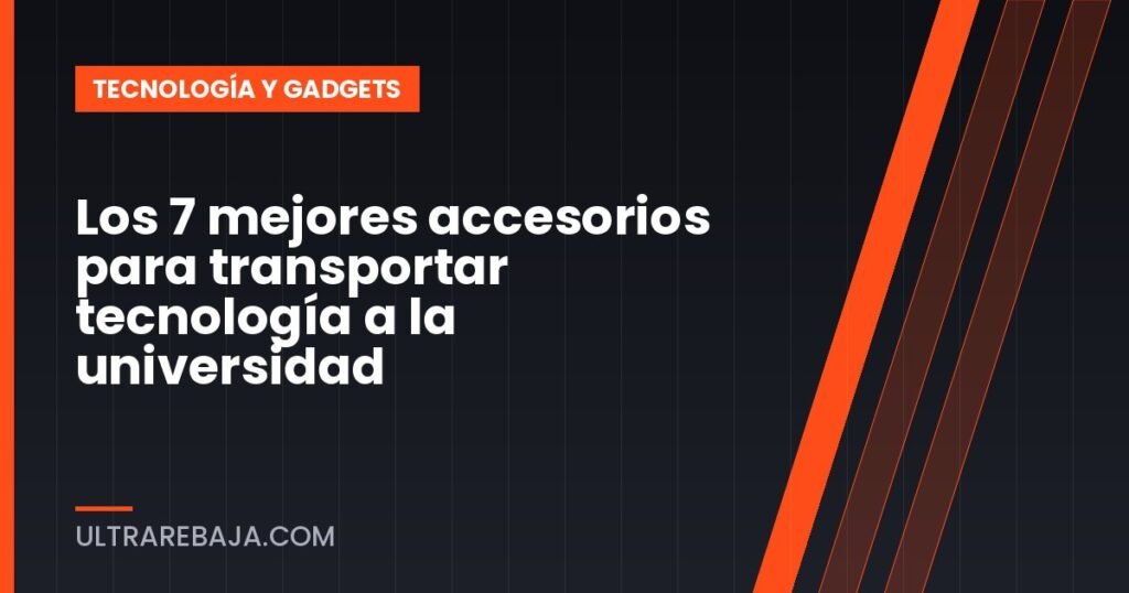 Los 7 mejores accesorios para transportar tecnología a la universidad