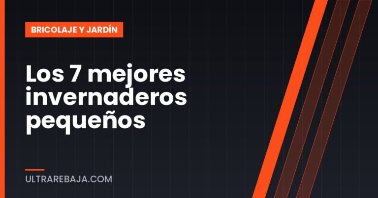 Los 7 mejores invernaderos pequeños
