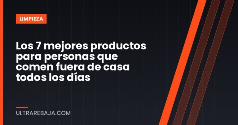 Los 7 mejores productos para personas que comen fuera de casa todos los días