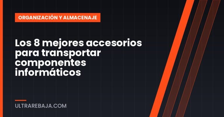 Los 8 mejores accesorios para transportar componentes informáticos