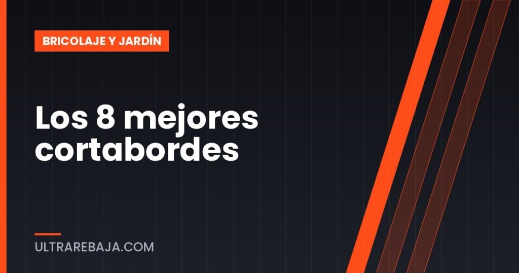Los 8 mejores cortabordes