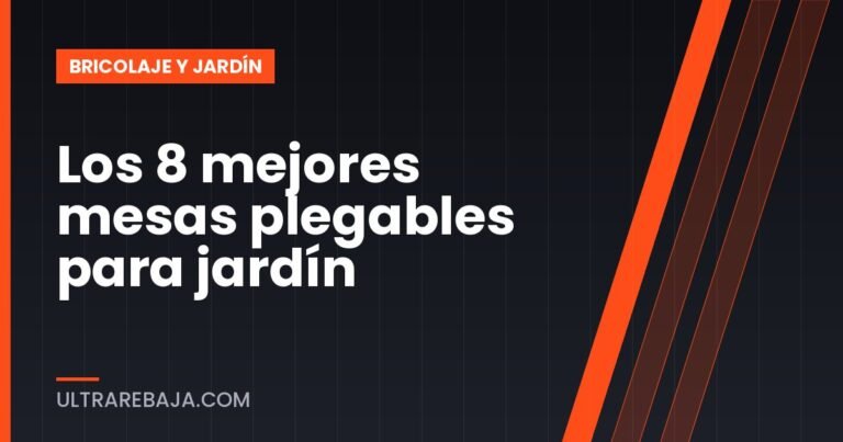 Los 8 mejores mesas plegables para jardín