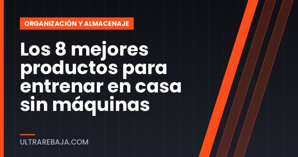 Los 8 mejores productos para entrenar en casa sin máquinas