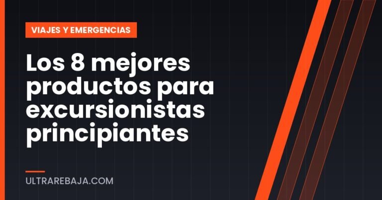 Los 8 mejores productos para excursionistas principiantes
