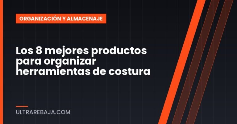 Los 8 mejores productos para organizar herramientas de costura