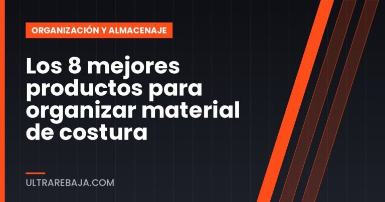 Los 8 mejores productos para organizar material de costura
