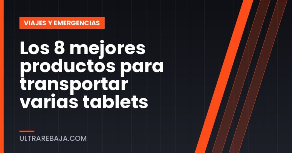 Los 8 mejores productos para transportar varias tablets