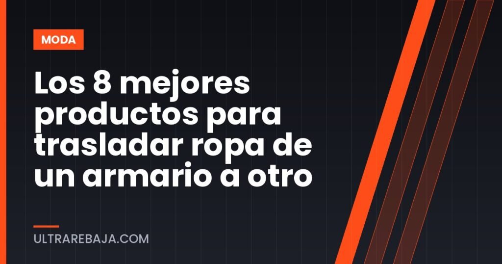 Los 8 mejores productos para trasladar ropa de un armario a otro