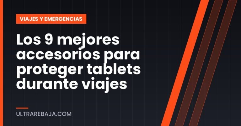 Los 9 mejores accesorios para proteger tablets durante viajes