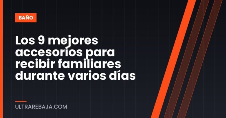 Los 9 mejores accesorios para recibir familiares durante varios días