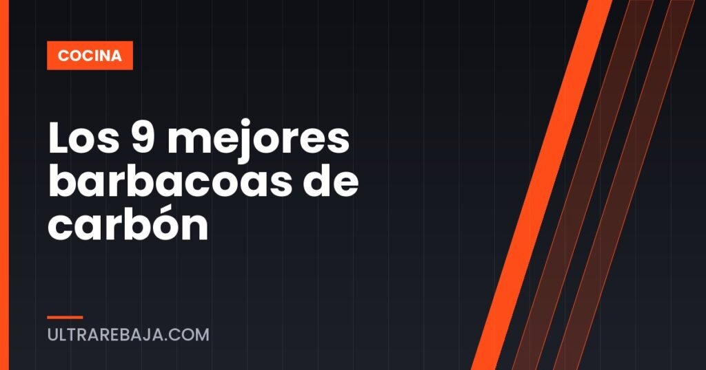 Los 9 mejores barbacoas de carbón