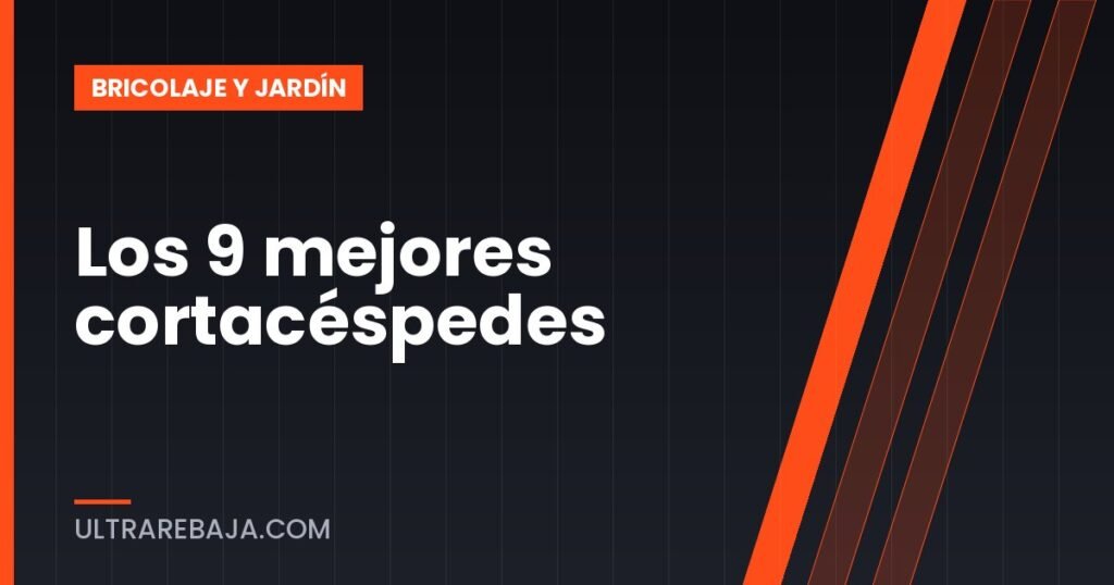 Los 9 mejores cortacéspedes