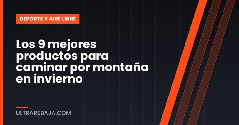 Los 9 mejores productos para caminar por montaña en invierno