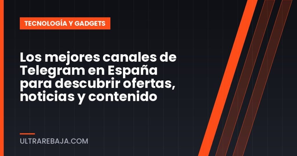 Los mejores canales de Telegram en España para descubrir ofertas, noticias y contenido