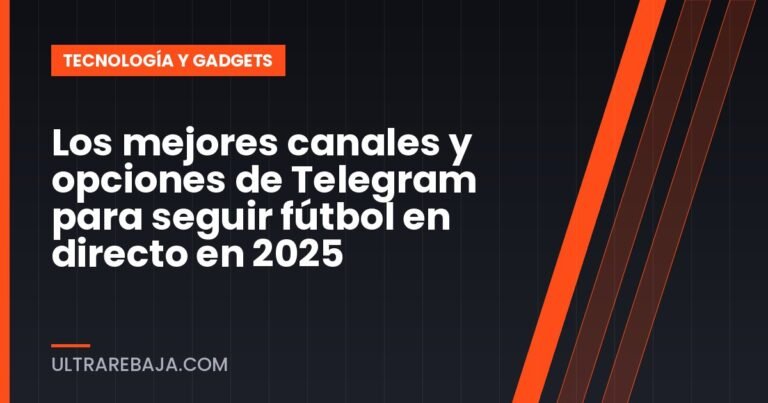 Los mejores canales y opciones de Telegram para seguir fútbol en directo en 2025
