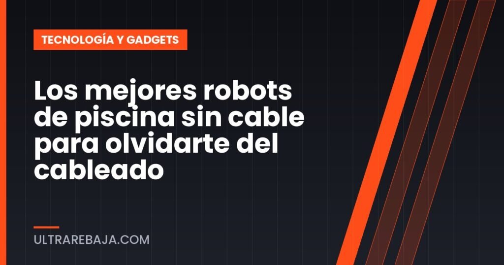 Los mejores robots de piscina sin cable para olvidarte del cableado