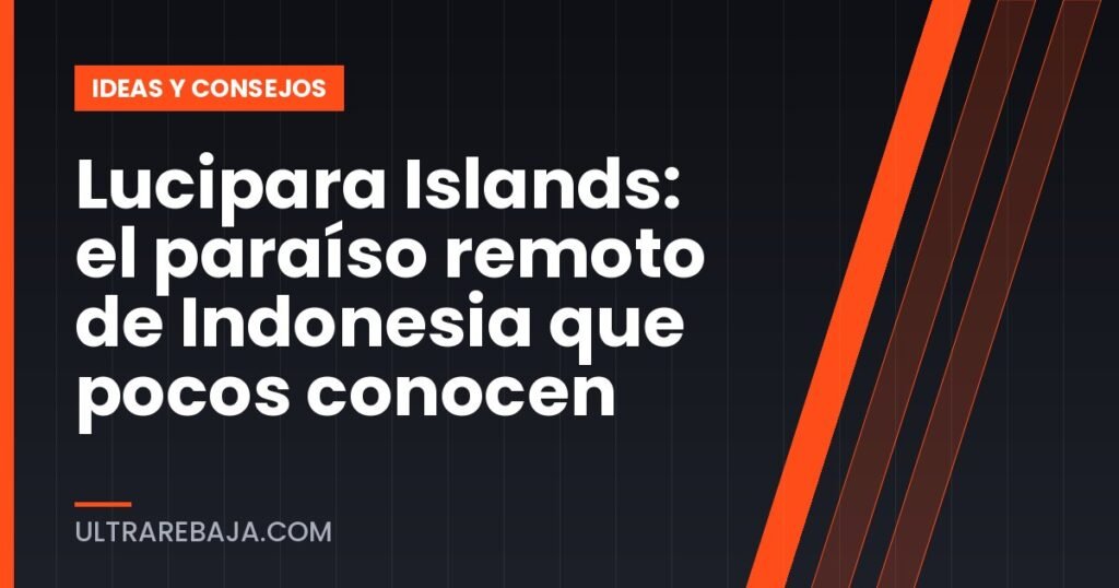 Lucipara Islands: el paraíso remoto de Indonesia que pocos conocen